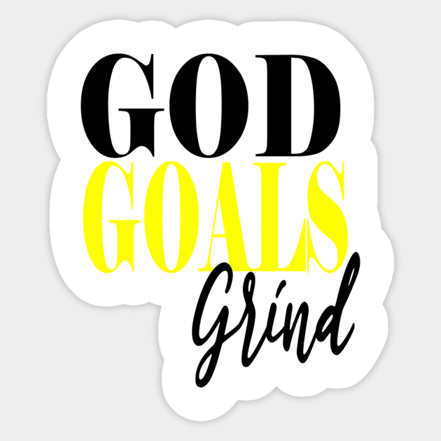 God, Goals, Grind Sticker by Cargoprints